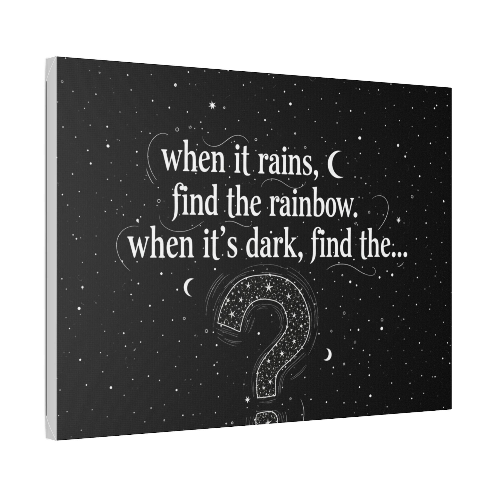 Canvas Wall Art - "When it rains, find the rainbow; when it's dark, find the..." Inspirational Quote