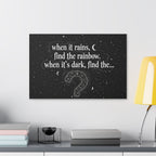 Canvas Wall Art - "When it rains, find the rainbow; when it's dark, find the..." Inspirational Quote