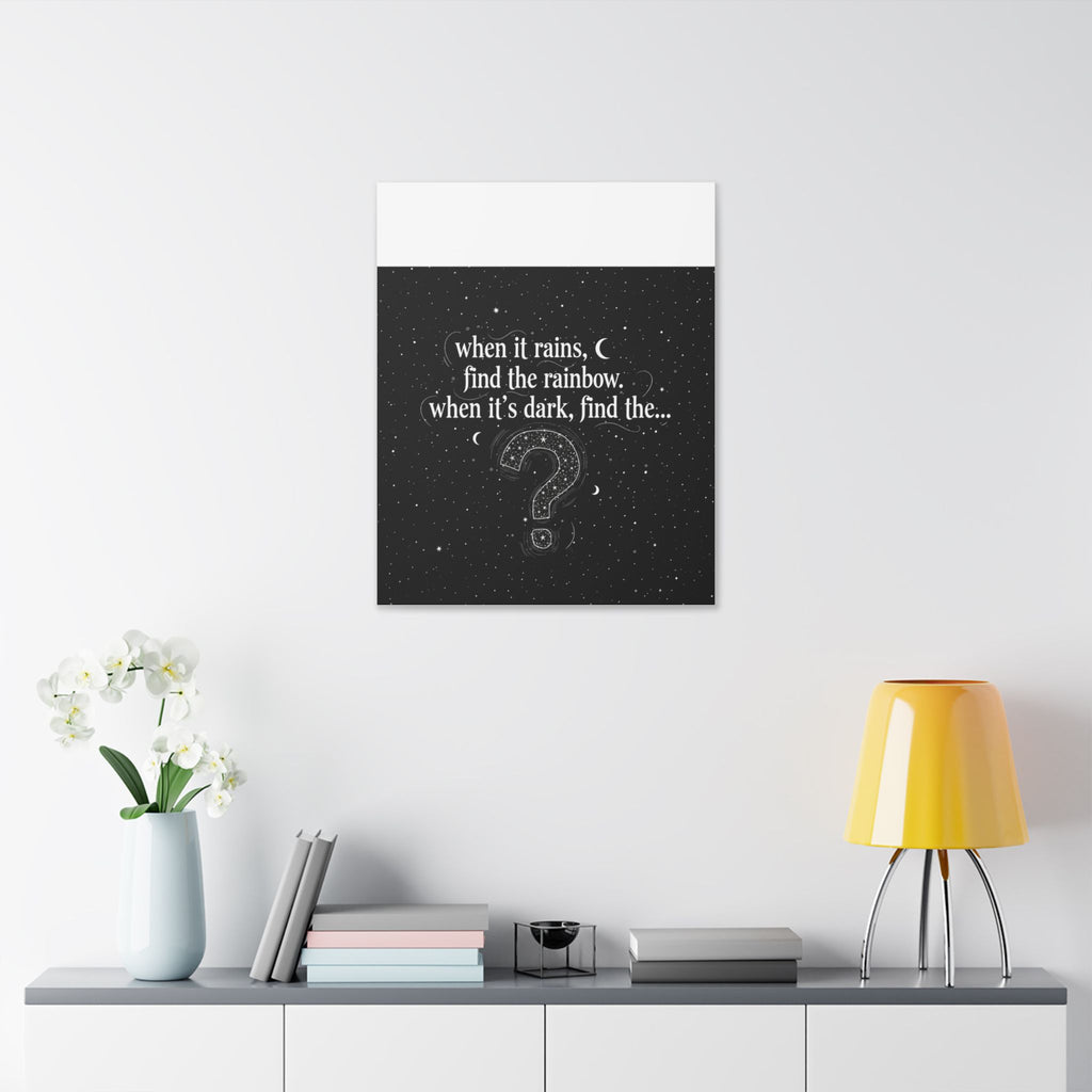 Canvas Wall Art - "When it rains, find the rainbow; when it's dark, find the..." Inspirational Quote