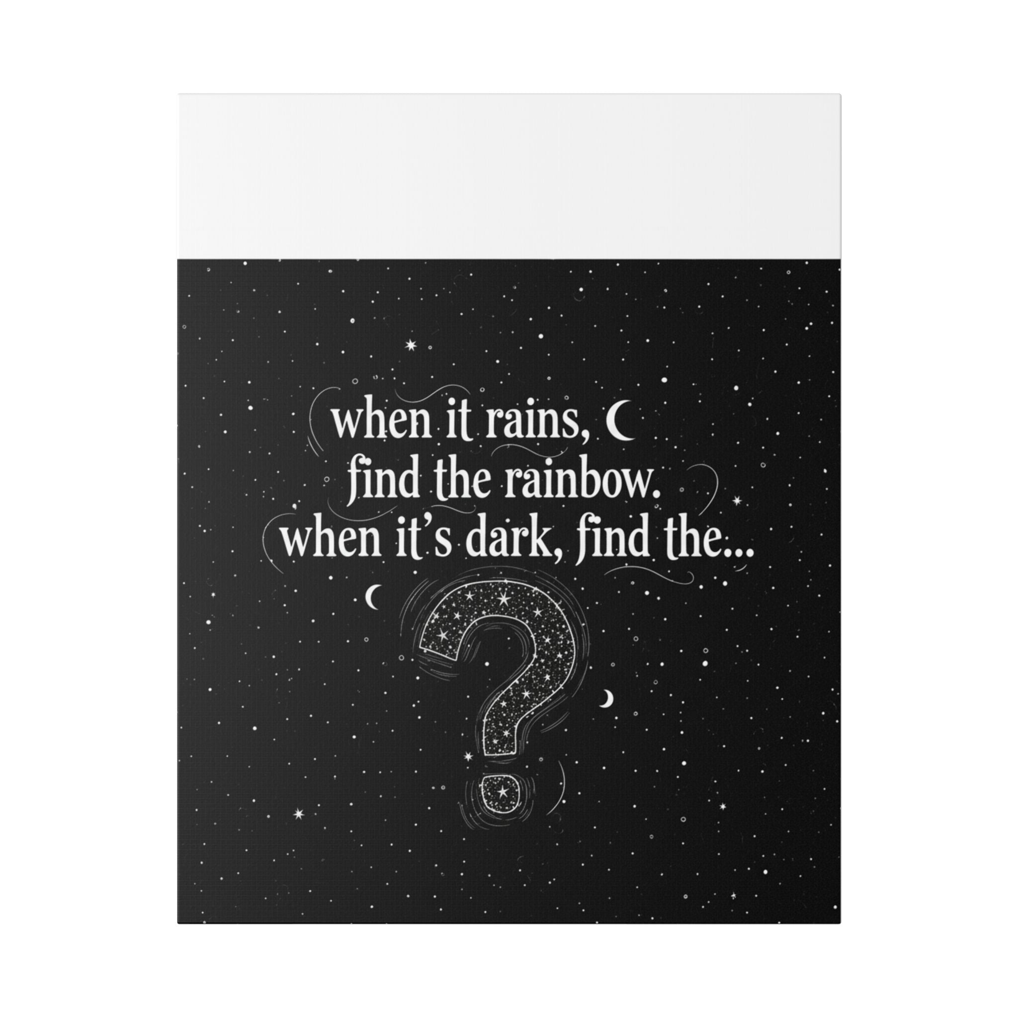 Canvas Wall Art - "When it rains, find the rainbow; when it's dark, find the..." Inspirational Quote