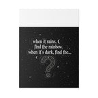 Canvas Wall Art - "When it rains, find the rainbow; when it's dark, find the..." Inspirational Quote