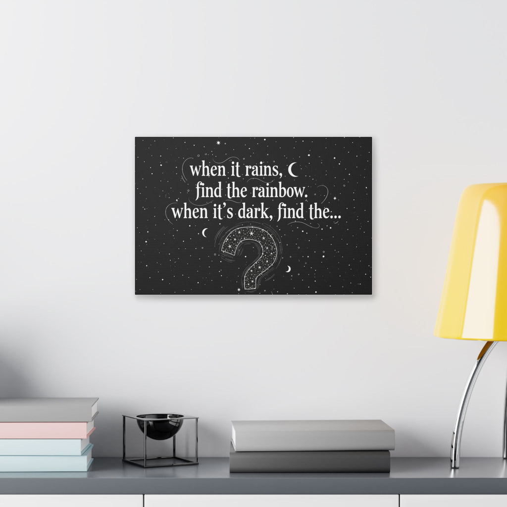 Canvas Wall Art - "When it rains, find the rainbow; when it's dark, find the..." Inspirational Quote