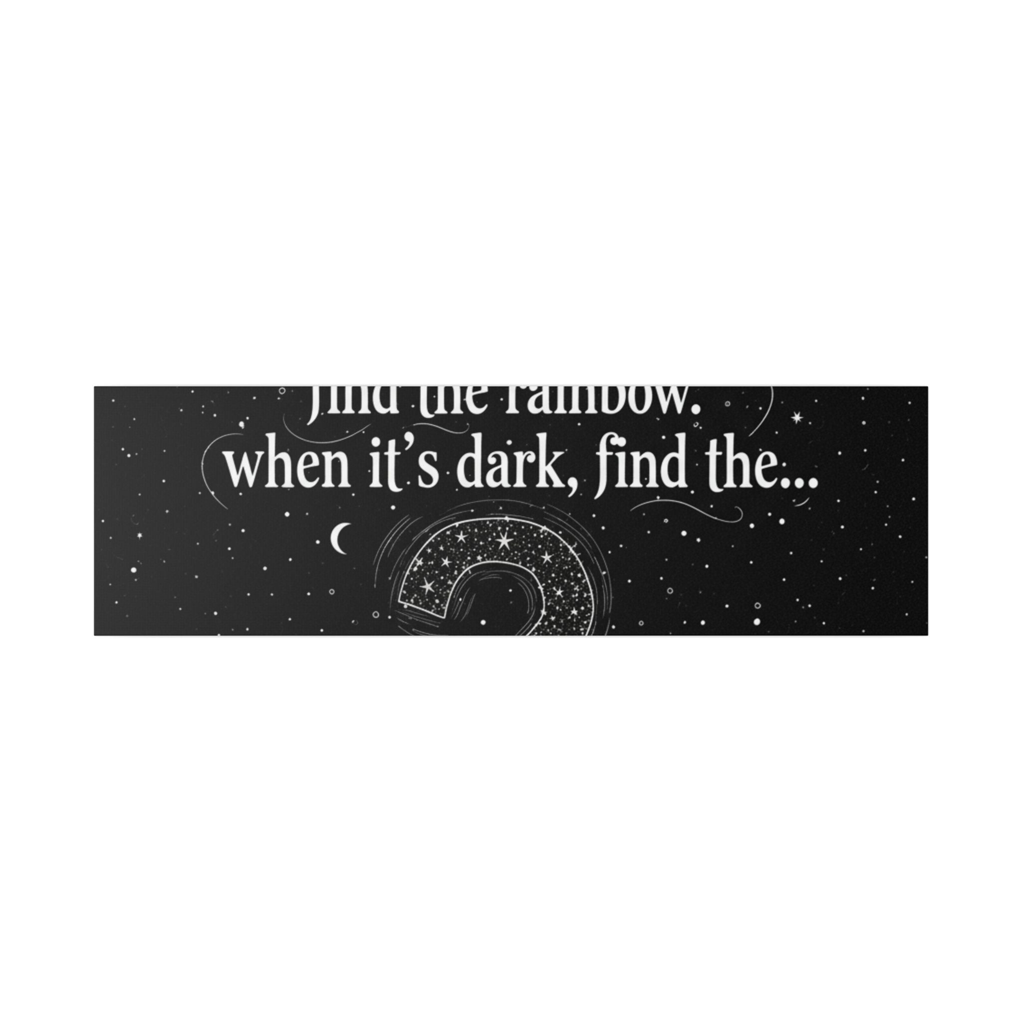 Canvas Wall Art - "When it rains, find the rainbow; when it's dark, find the..." Inspirational Quote