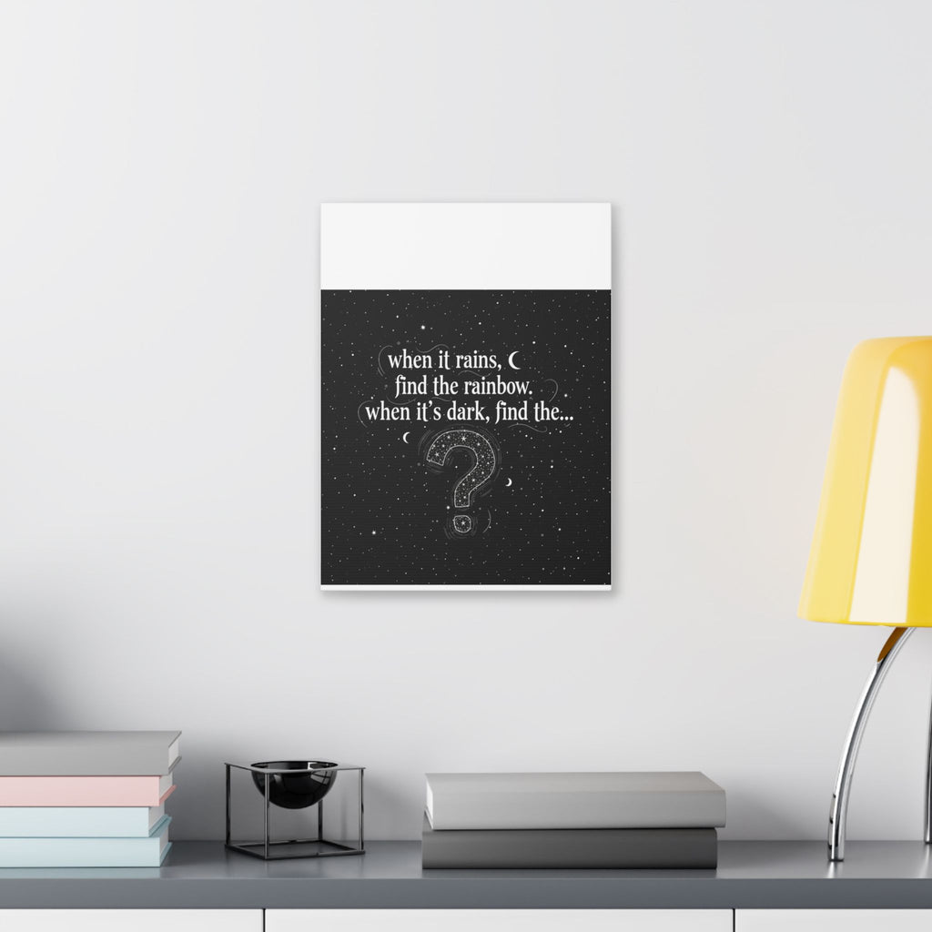 Canvas Wall Art - "When it rains, find the rainbow; when it's dark, find the..." Inspirational Quote