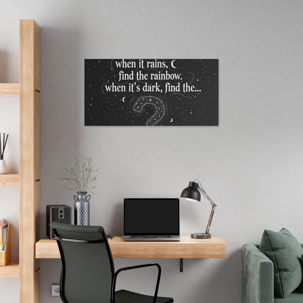 Canvas Wall Art - "When it rains, find the rainbow; when it's dark, find the..." Inspirational Quote
