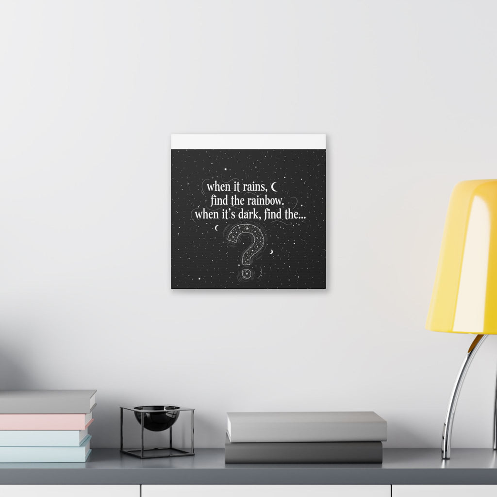 Canvas Wall Art - "When it rains, find the rainbow; when it's dark, find the..." Inspirational Quote