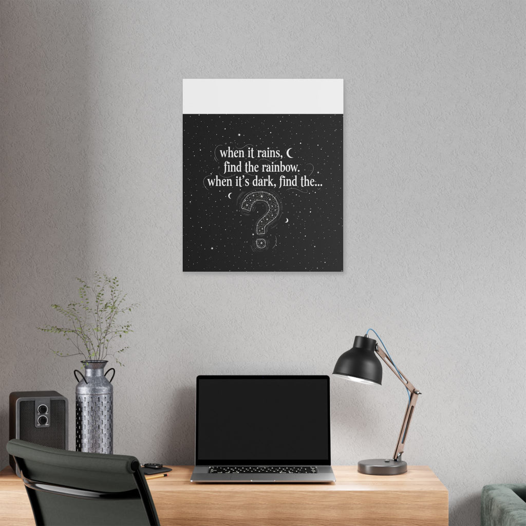 Canvas Wall Art - "When it rains, find the rainbow; when it's dark, find the..." Inspirational Quote