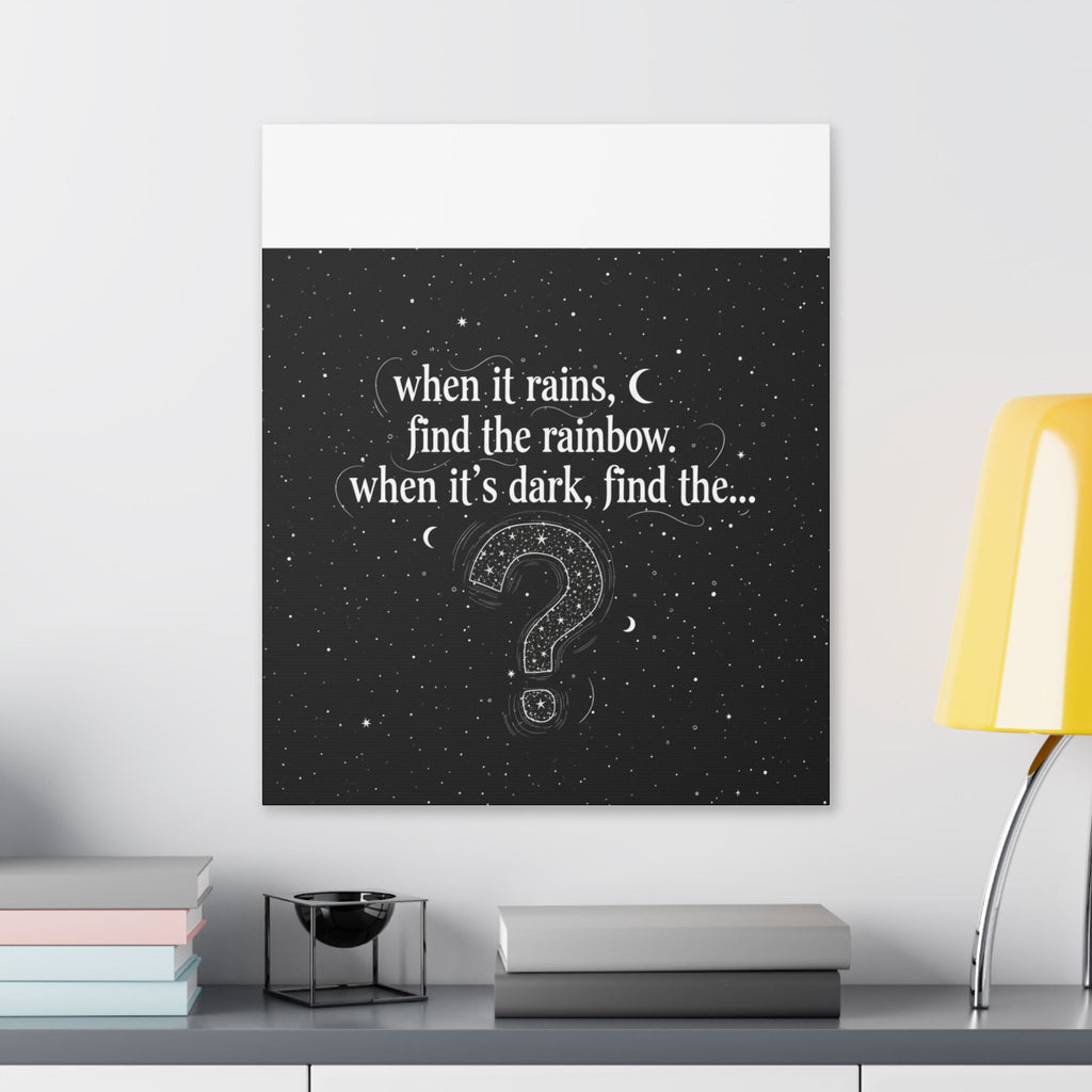 Canvas Wall Art - "When it rains, find the rainbow; when it's dark, find the..." Inspirational Quote