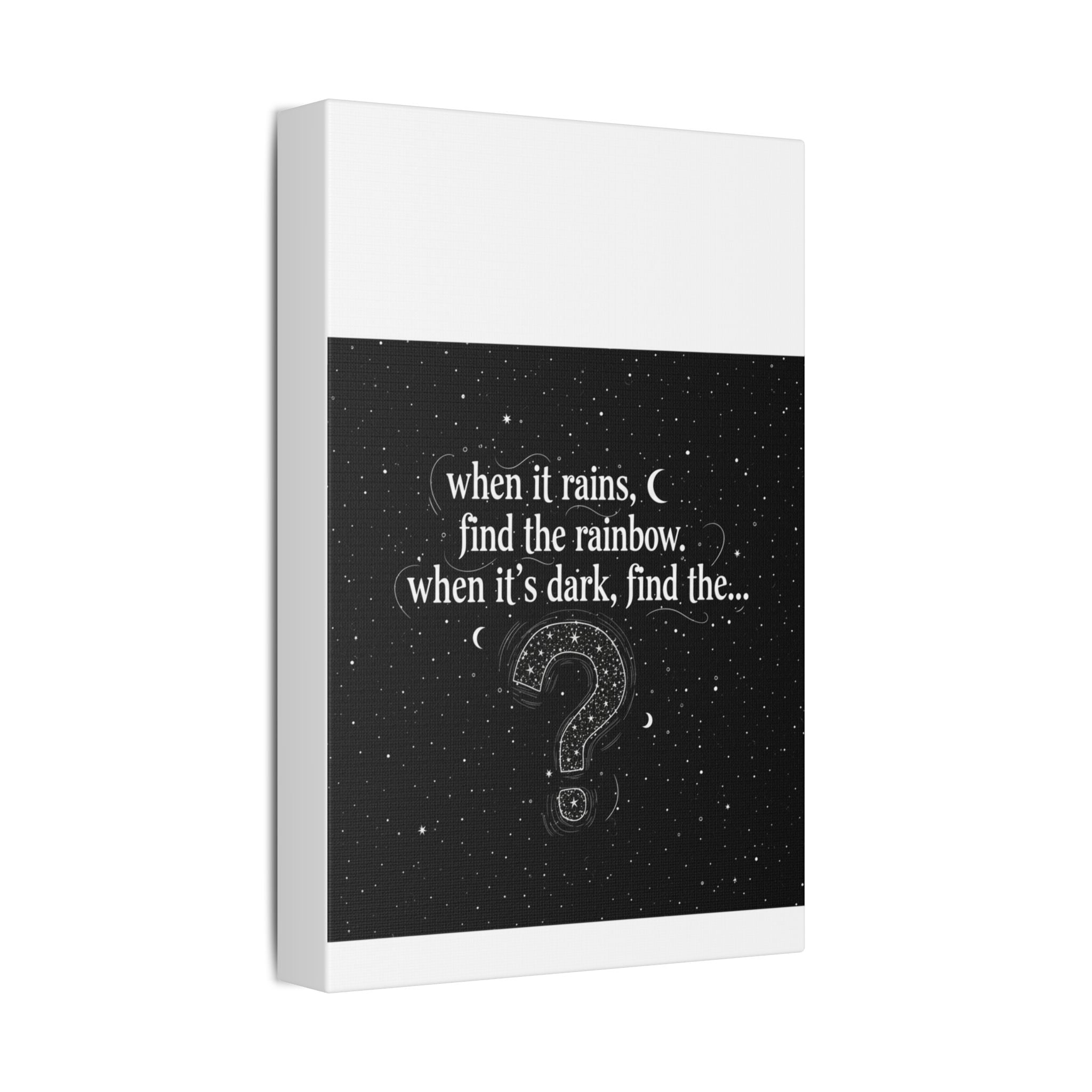 Canvas Wall Art - "When it rains, find the rainbow; when it's dark, find the..." Inspirational Quote