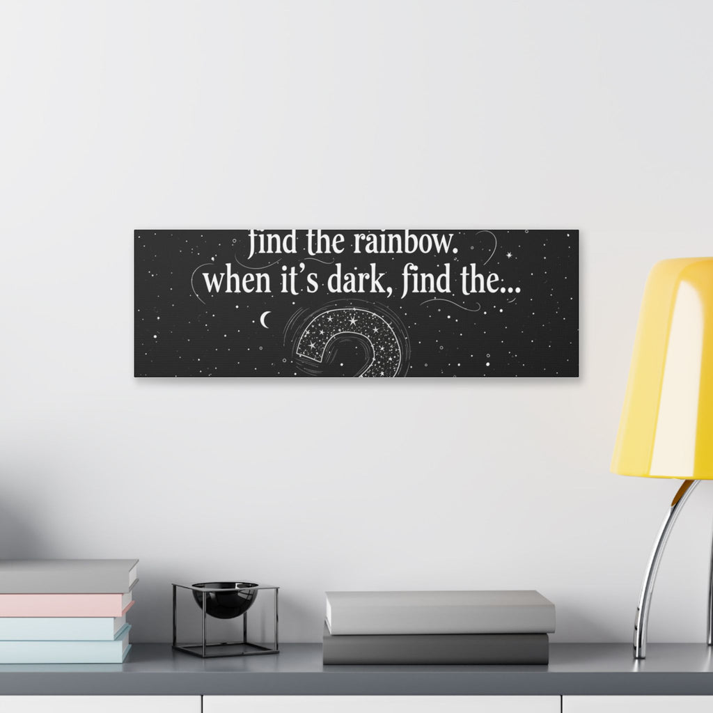 Canvas Wall Art - "When it rains, find the rainbow; when it's dark, find the..." Inspirational Quote