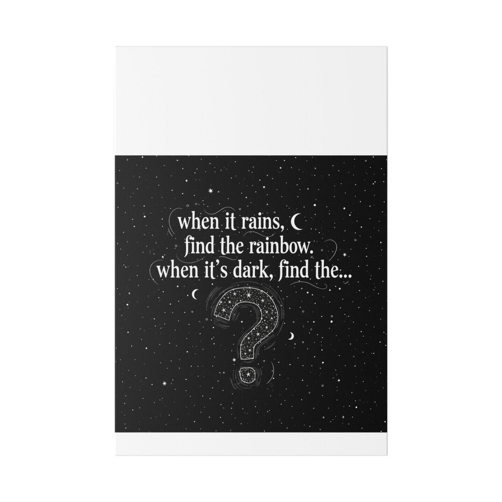 Canvas Wall Art - "When it rains, find the rainbow; when it's dark, find the..." Inspirational Quote