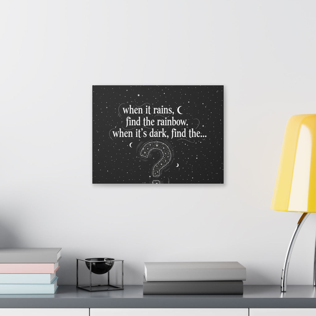 Canvas Wall Art - "When it rains, find the rainbow; when it's dark, find the..." Inspirational Quote
