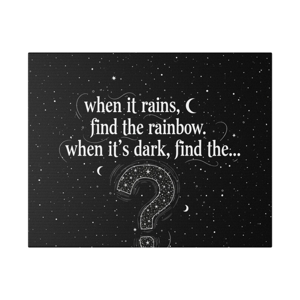 Canvas Wall Art - "When it rains, find the rainbow; when it's dark, find the..." Inspirational Quote