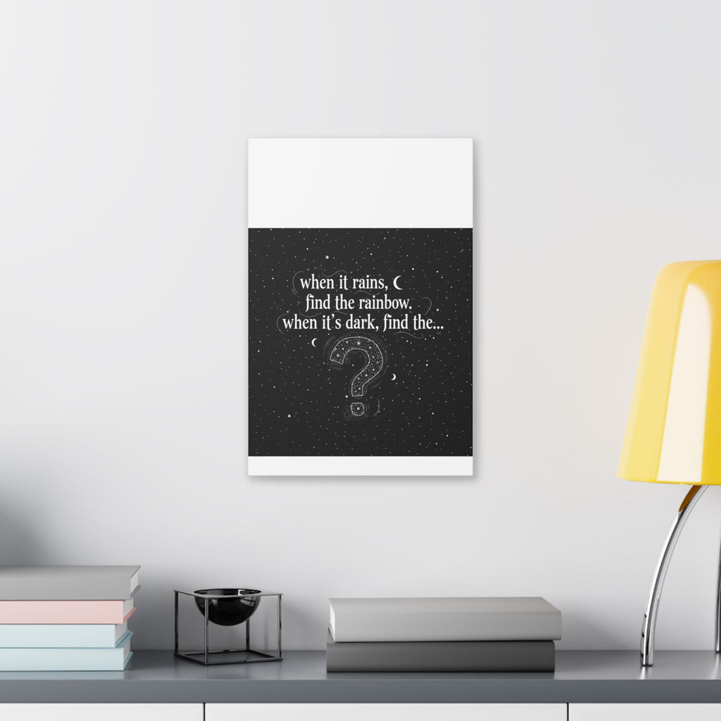 Canvas Wall Art - "When it rains, find the rainbow; when it's dark, find the..." Inspirational Quote