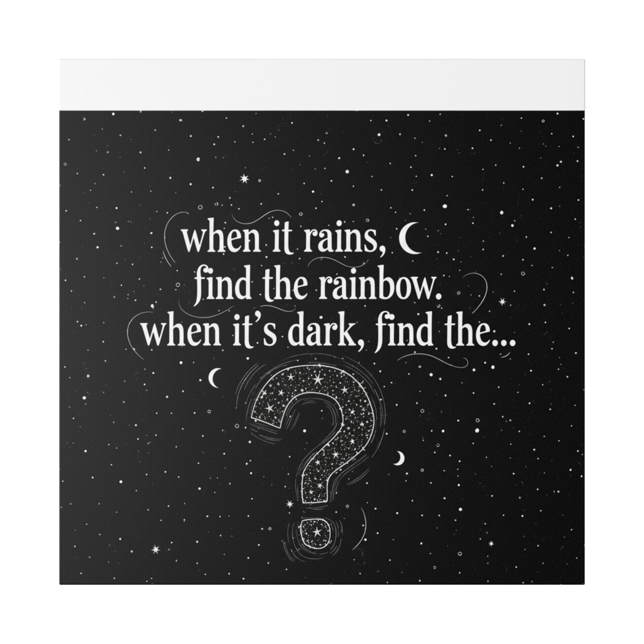 Canvas Wall Art - "When it rains, find the rainbow; when it's dark, find the..." Inspirational Quote