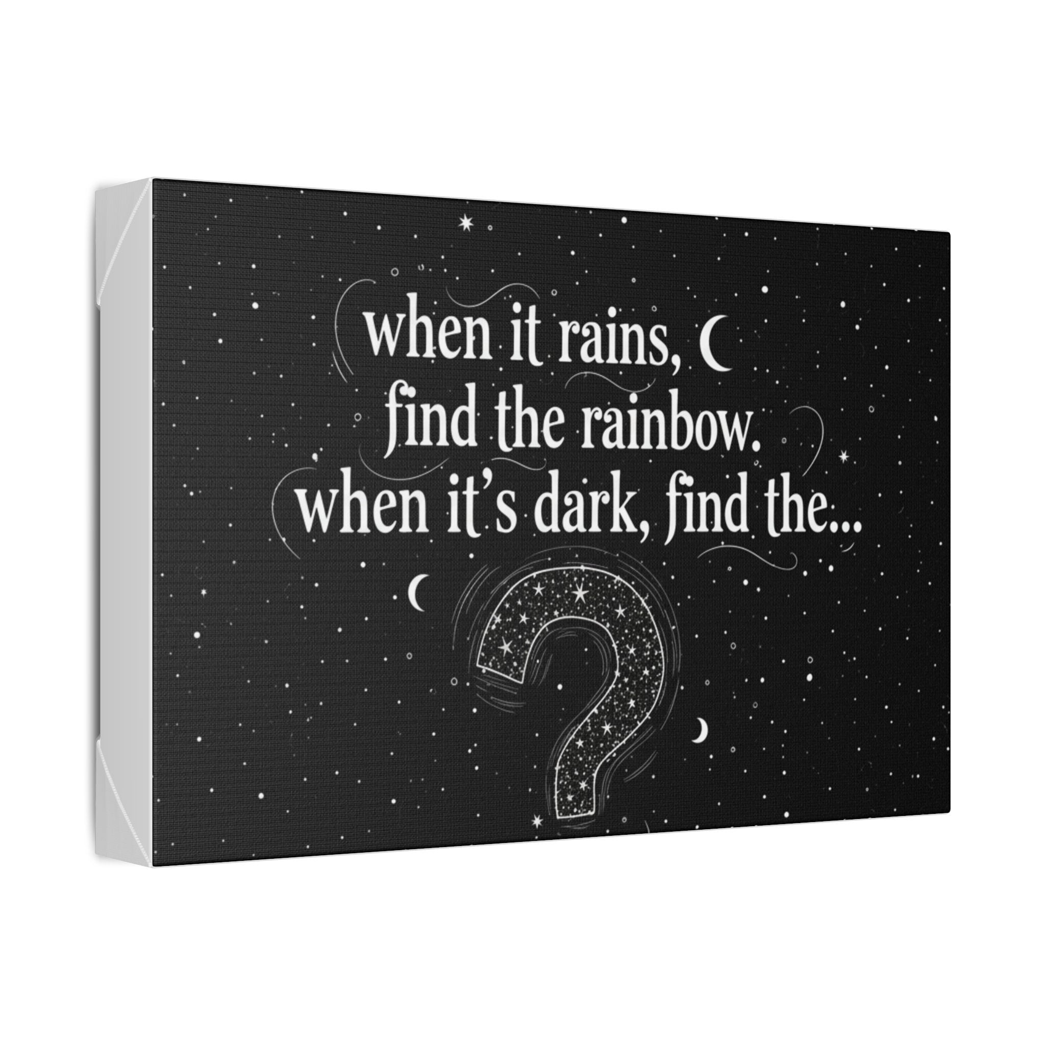 Canvas Wall Art - "When it rains, find the rainbow; when it's dark, find the..." Inspirational Quote