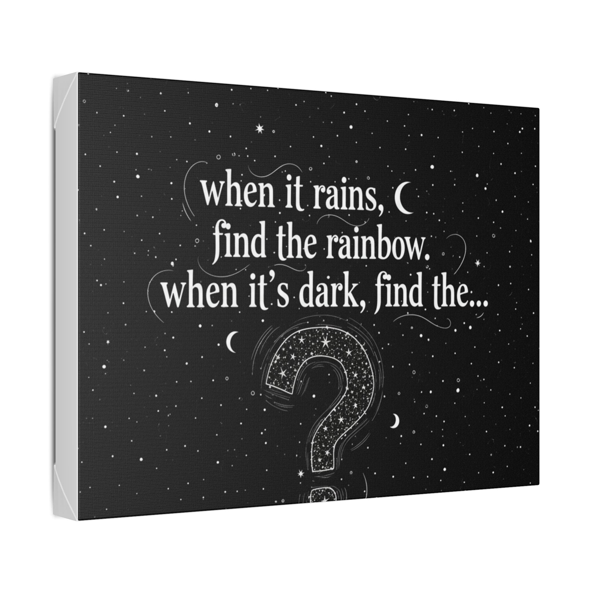 Canvas Wall Art - "When it rains, find the rainbow; when it's dark, find the..." Inspirational Quote
