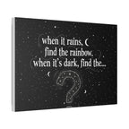 Canvas Wall Art - "When it rains, find the rainbow; when it's dark, find the..." Inspirational Quote