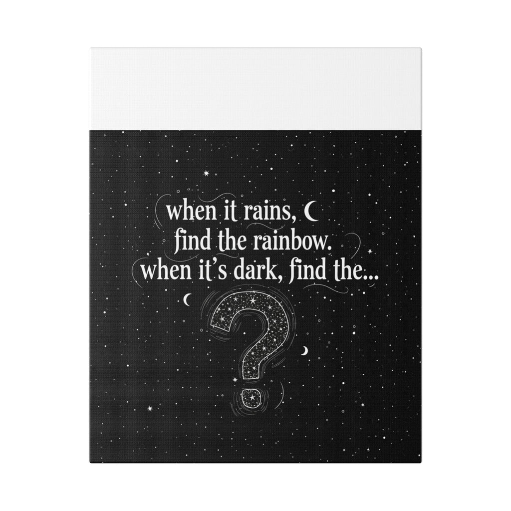 Canvas Wall Art - "When it rains, find the rainbow; when it's dark, find the..." Inspirational Quote