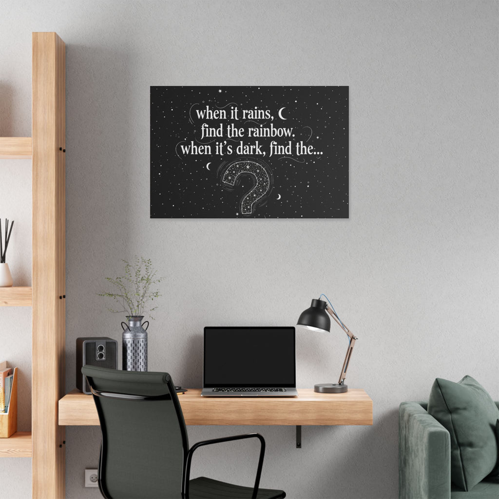 Canvas Wall Art - "When it rains, find the rainbow; when it's dark, find the..." Inspirational Quote