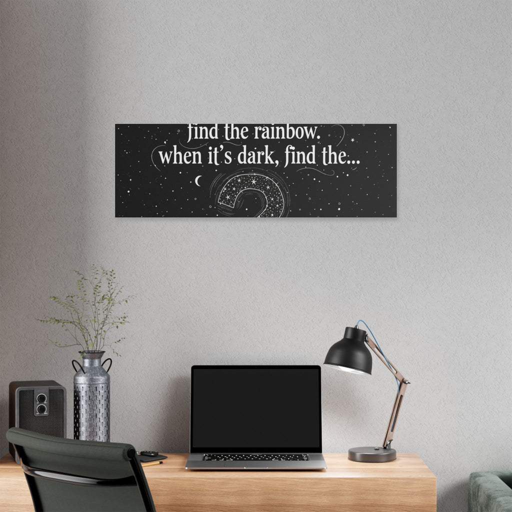 Canvas Wall Art - "When it rains, find the rainbow; when it's dark, find the..." Inspirational Quote
