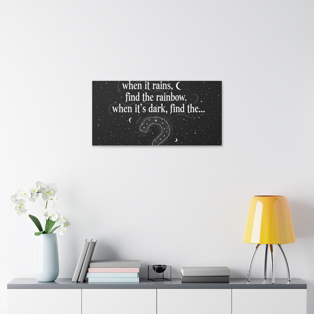 Canvas Wall Art - "When it rains, find the rainbow; when it's dark, find the..." Inspirational Quote