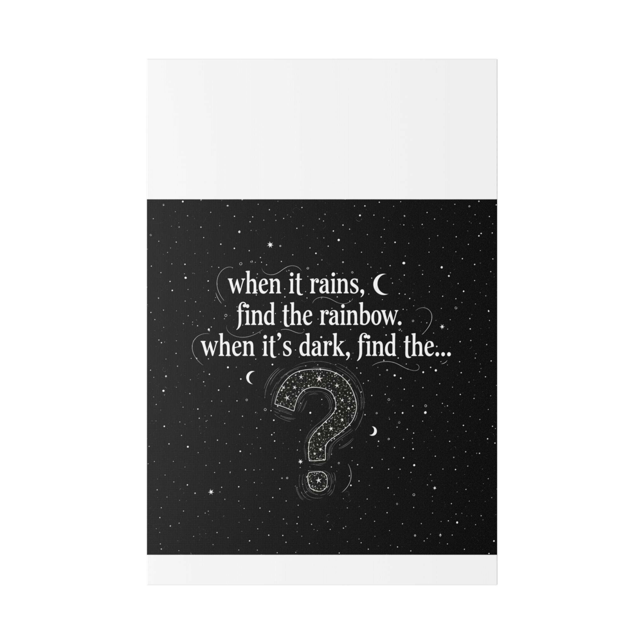 Canvas Wall Art - "When it rains, find the rainbow; when it's dark, find the..." Inspirational Quote