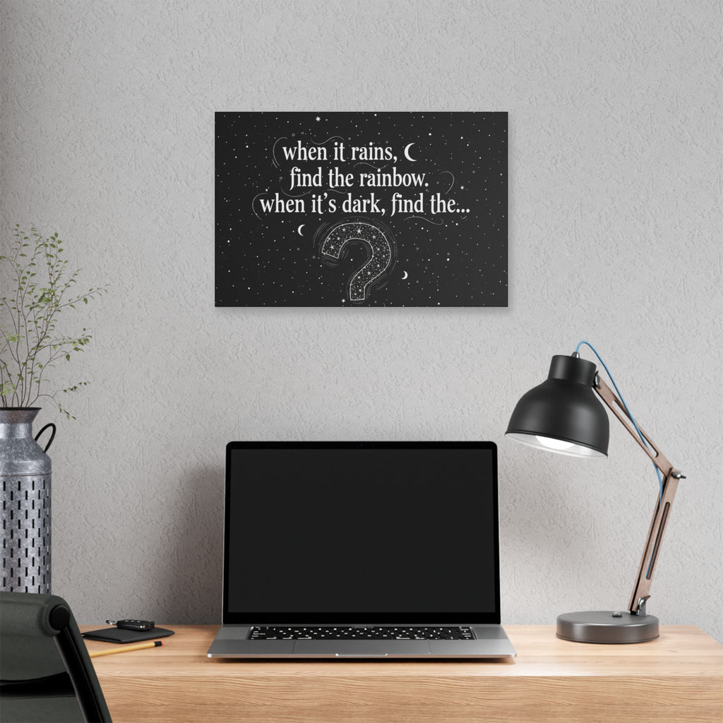 Canvas Wall Art - "When it rains, find the rainbow; when it's dark, find the..." Inspirational Quote