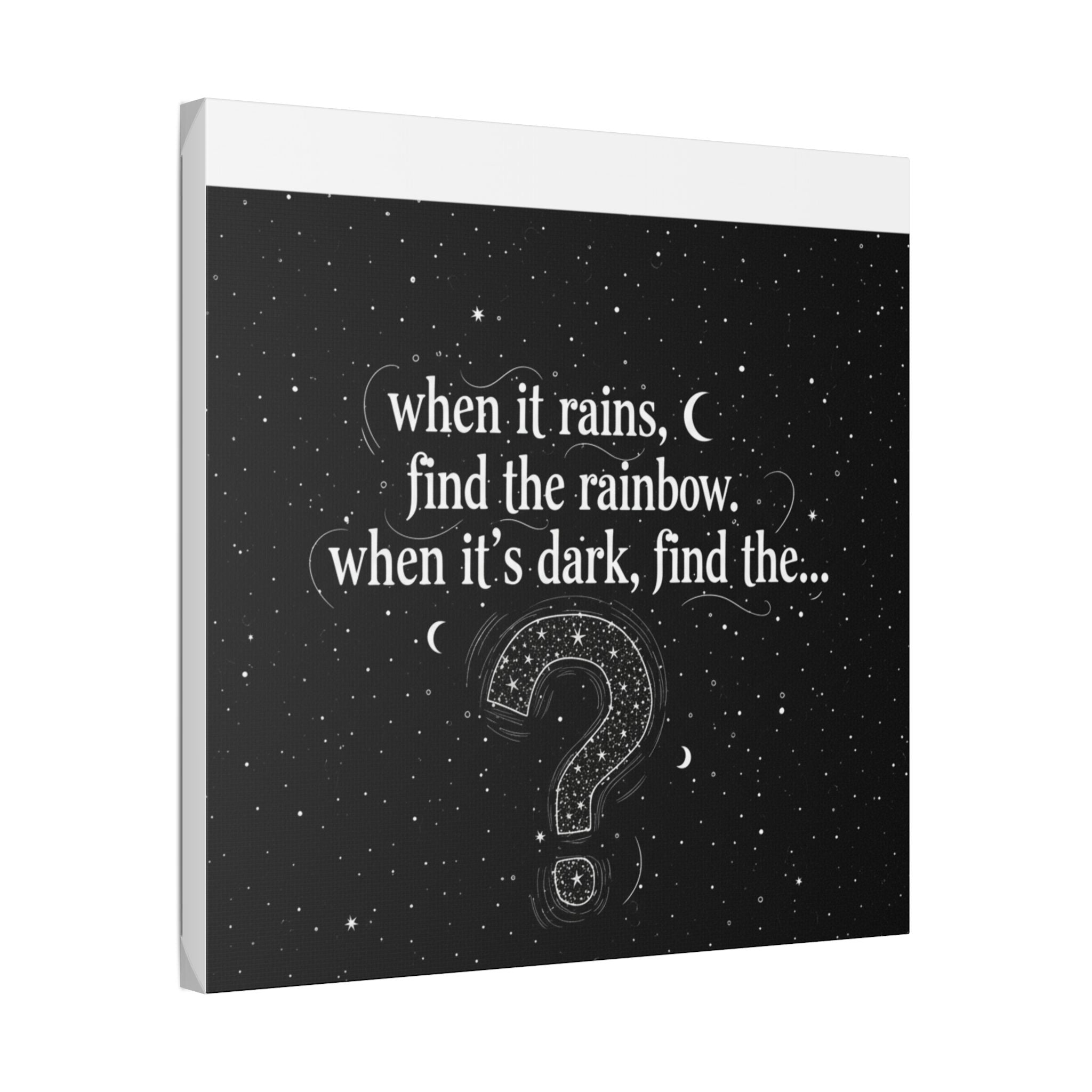 Canvas Wall Art - "When it rains, find the rainbow; when it's dark, find the..." Inspirational Quote
