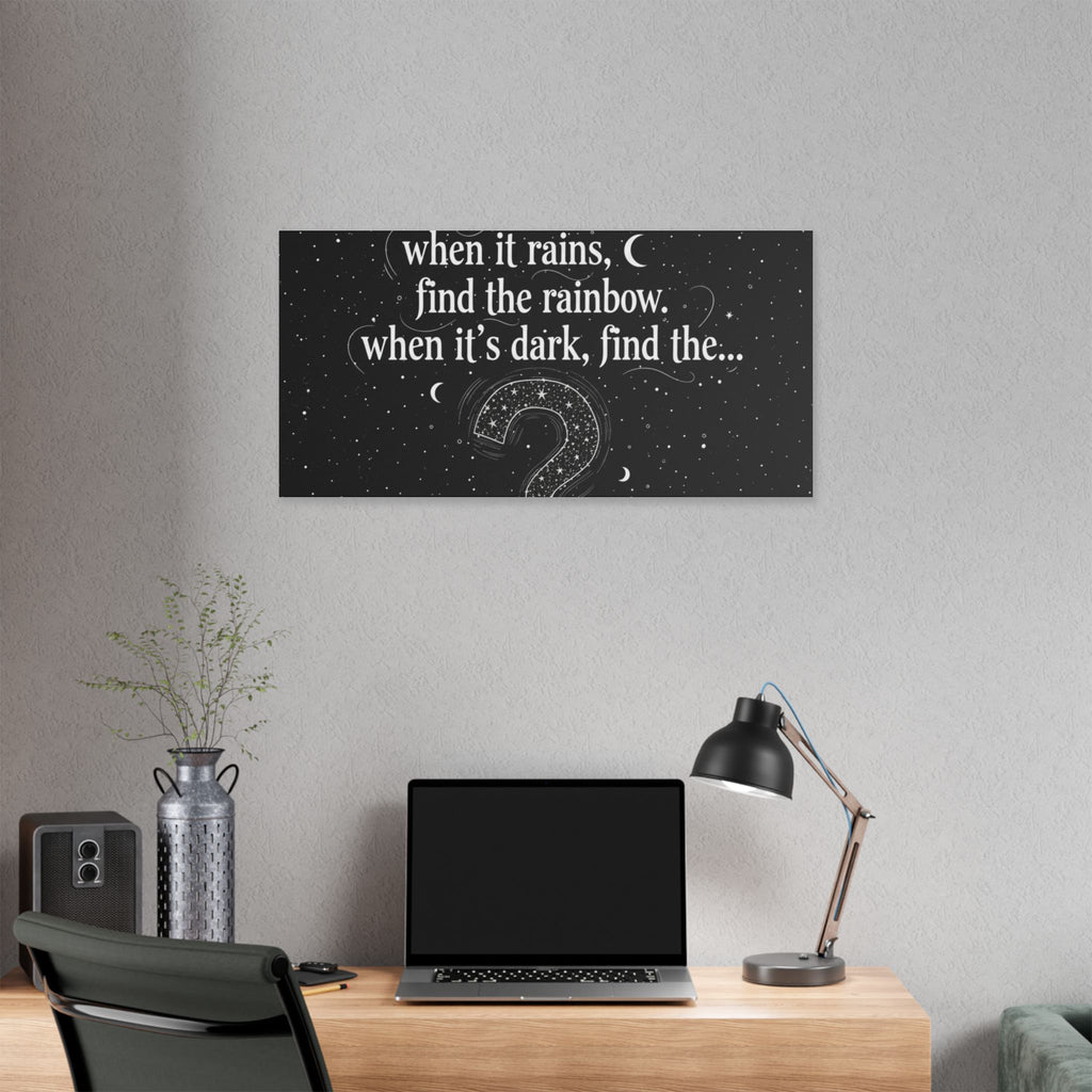 Canvas Wall Art - "When it rains, find the rainbow; when it's dark, find the..." Inspirational Quote