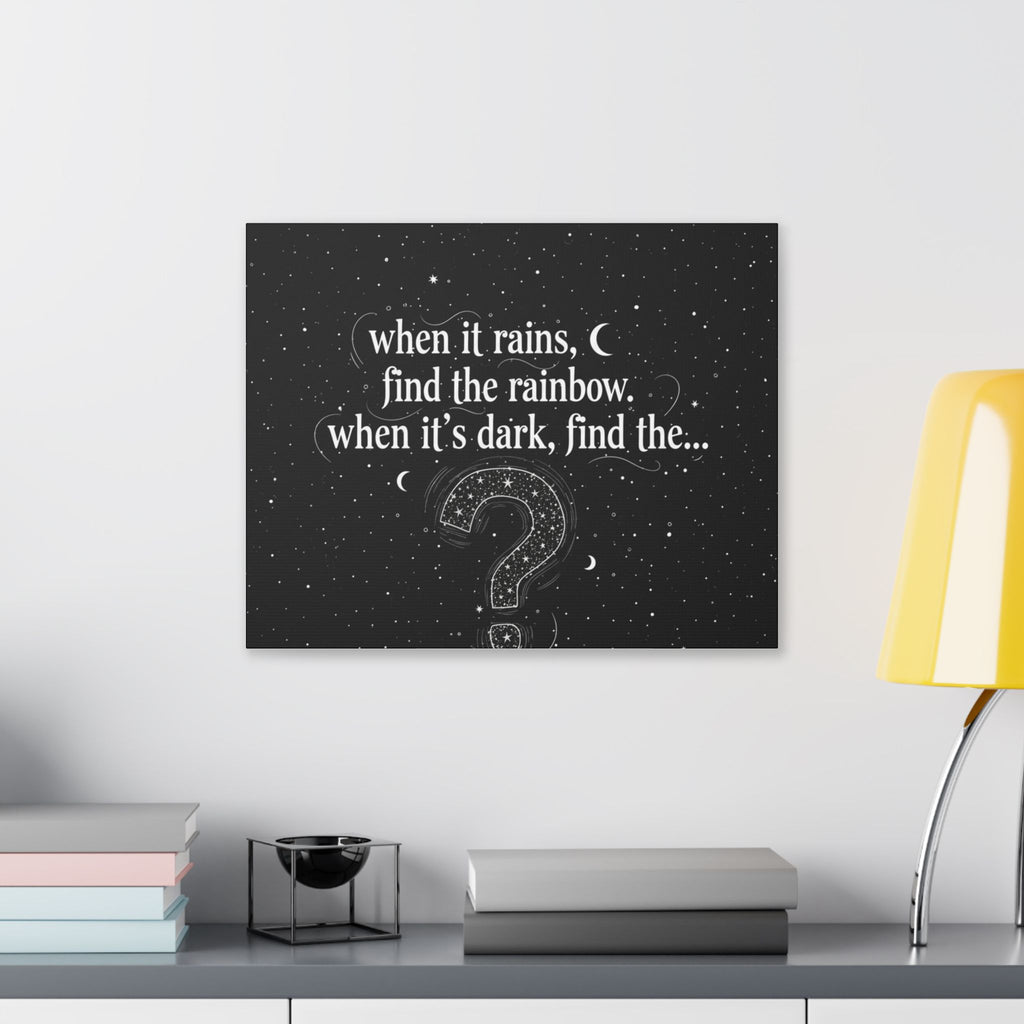 Canvas Wall Art - "When it rains, find the rainbow; when it's dark, find the..." Inspirational Quote