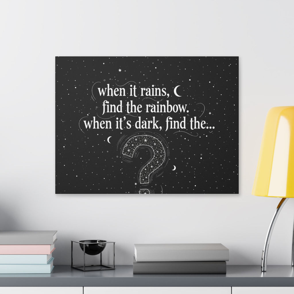 Canvas Wall Art - "When it rains, find the rainbow; when it's dark, find the..." Inspirational Quote