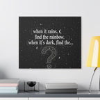 Canvas Wall Art - "When it rains, find the rainbow; when it's dark, find the..." Inspirational Quote