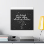 Canvas Wall Art - "When it rains, find the rainbow; when it's dark, find the..." Inspirational Quote